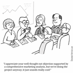 Ignoring the marketing analysis
